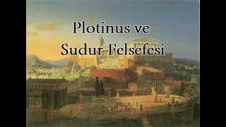 Plotinosun Sudur Düşüncesi [upl. by Mure]