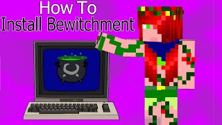 How to Install Minecraft Bewitchment and addons [upl. by Anallij918]