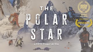 The POLAR STAR  Full FILM  Ski Mountaineering in an Arctic Land of Giants  The FIFTY 4550 [upl. by Odlaniger]