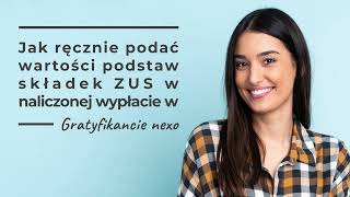 Jak ręcznie podać wartości podstaw składek ZUS w naliczonej wypłacie w Gratyfikancie nexo [upl. by Miller]