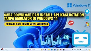 Cara Install Aplikasi Bstation bilibili TV Terbaru Tanpa Emulator Di Windows 11 [upl. by Anawak]