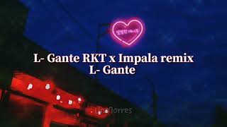 Comenzamo a entona y se me calienta el pioquot LGante RKT X Impala TikTok Version [upl. by Grearson]