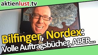 Bilfinger Nordex Volle Auftragsbücher und viele offene Fragen  aktienlust  Mick Knauff [upl. by Carolus43]