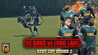 SE DONS vs LONG LANE  KENT CUP  ‘Stick Together’ [upl. by Row]