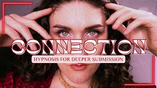 Connection ✨ Hypnotically conditioned into deeper submission for me [upl. by Zoltai]