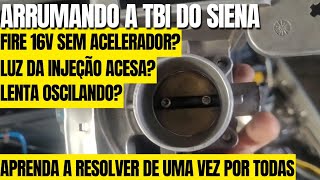 Como arrumar a TBi do Fiat Fire 16v e NUNCA MAIS ficar sem acelerador ou acelerador cortando [upl. by Angy]