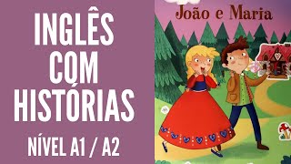 AUDIOBOOK EM INGLÊS  HANSEL E GRETEL JOÃO E MARIA  NÍVEL INTERMEDIÁRIO  B1B2 [upl. by Bigner]