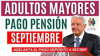 🔴¡ADELANTA el PAGO Adultos Mayores quotDepósitoquot a Recibir Septiembre 🔴 [upl. by Attirehs]