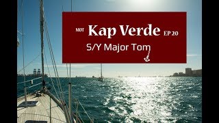 Mot Kap Verde  Major Toms Långsegling Ep 20 [upl. by Dewitt452]