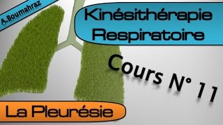 Kinésithérapie Respiratoire 11  La Pleurésie  Partie 1 [upl. by Wetzell]