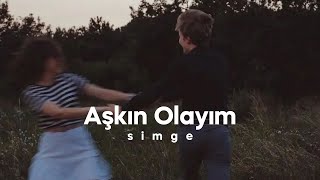 Simge  Aşkın Olayım Sözleri [upl. by Daniala]