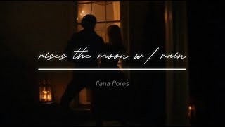 liana flores  rises the moon but during the rain sped up 1 hour  req [upl. by Henryetta]