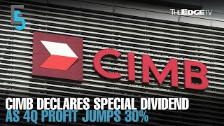 EVENING 5 CIMB declares special dividend as 4Q profit jumps [upl. by Goulder]