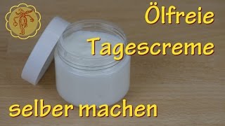 Tagescreme ohne fette Öle selber machen  für fette Haut und Mischhaut [upl. by Merv]