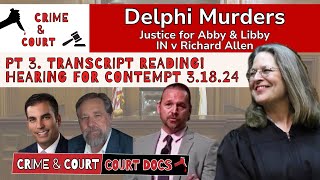 DELPHI Pt 3 Transcript Reading  Hearing for Contempt of Richard Allens Attorneys [upl. by Itram]