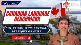 Canadian Language Benchmark l CLB CELPIP IELTS GENERAL PTE Equivalencies l wwwwebberzin [upl. by Wyndham97]