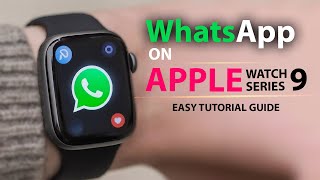 How To Use WhatsApp On Apple Watch Series 9  Get WhatsApp Notifications amp Reply On Apple Watch 9 [upl. by Yesnyl]