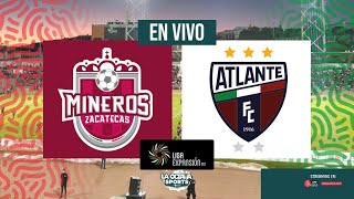 EN VIVO  MINEROS DE ZACATECAS VS ATLANTE  LIGA DE EXPANSIÓN MX  LA OCTAVA SPORTS [upl. by Yemrej]