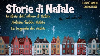 Storie di Natale  AudioFiabe  Storie per bambini  Christmas Story  Storiellando [upl. by Souvaine]