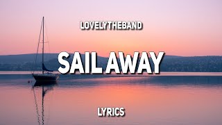 lovelytheband  sail away Lyrics [upl. by Ecnerwal80]