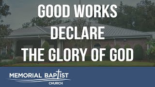 Good Works Declare The Glory of God  Dr Danny Whetstone [upl. by Yrian]