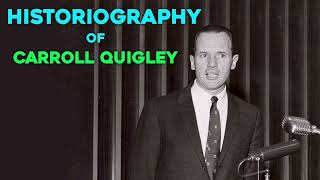 Historiography of Carroll Quigley [upl. by Savill]