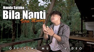 Bila Nanti Versi Minang Nando Satoko  Official Music Video [upl. by Wilfrid84]