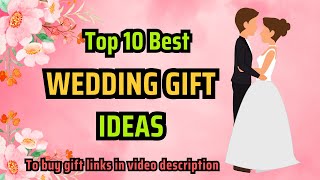 Top 10 Best Wedding Gift Ideas  Marriage Gift Ideas  Marriage Gifts for Couple [upl. by Jeffers1]