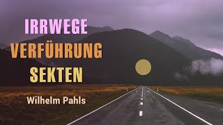 Verhängnisvolle Irrlehren – Wilhelm Pahls [upl. by Ardnaik]