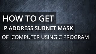 C Programming Exercise  Program to Get IP Address Subnet Mask Default Gateway [upl. by Hajan694]