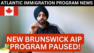 NEW BRUNSWICK AIP PROGRAM CLOSED  LATEST NEWS  AIP CANADA 🇨🇦  CANADA IMMIGRATION NEWS [upl. by Crissy]