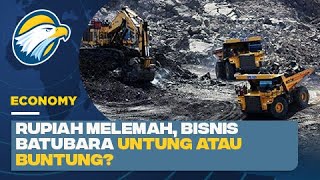 Rupiah Melemah Bisnis Batubara Indonesia Untung atau Buntung [upl. by Hudnut]