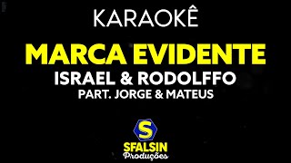 MARCA EVIDENTE  Israel amp Rodolffo Part Jorge amp Mateus KARAOKÊ VERSION [upl. by Ahsineb]