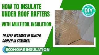 How to Install Multifoil Insulation under Pitched Roof Rafters in Lofts [upl. by Pollack]