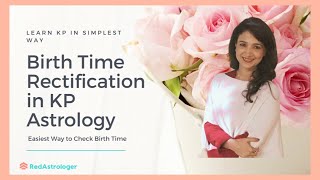 Birth Time Rectification in KP Astrology  Easiest way to Check Birth Time  Use of Ruling Planets [upl. by Ahsaya836]