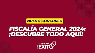 Nuevo Concurso Fiscalía General 2024 ¡Descubre Todo Aquí [upl. by Squier]