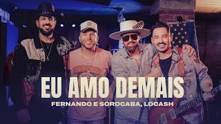 Fernando amp Sorocaba LOCASH  Eu Amo Demais Clipe Oficial [upl. by Aysan]