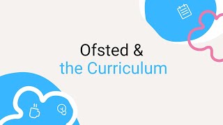 Ofsted and the Curriculum [upl. by Guglielma]