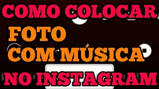 COMO POSTAR FOTO COM MÚSICA NO INSTAGRAM [upl. by Nayve]