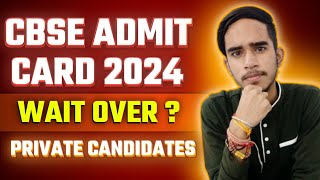 CBSE Admit Card Class 10 amp 12 2024 Out   CBSE Private Candidate Admit Card 2024 Latest Update [upl. by Bebe]