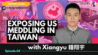 Exposing US meddling in Taiwan What You Need to Know with Xiangyu [upl. by Nine]