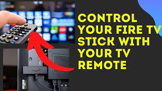 HOW TO CONTROL YOUR FIRE TV STICK WITH YOUR TV REMOTE [upl. by Higley773]