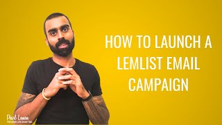 How to LAUNCH LemList Outreach Campaign STEP BY STEP GUIDE [upl. by Flieger]