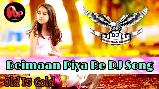 Beimaan Piya Re Full DJ Remix Song HQ  Jaan [upl. by Hax]