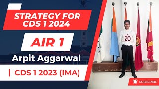 Strategy for CDS 1 2024 By Arpit Aggarwal AIR 1  CDS 1 2023 IMA  Arpit Aggarwal CDS Topper [upl. by Retsub]