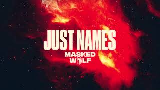 Masked Wolf  Just Names Official Audio [upl. by Nilam]