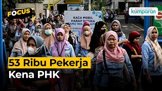 53 Ribu Pekerja Kena PHK Januari September Jateng Paling Banyak [upl. by Lallage]