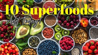 10 Superfoods You Need to Add to Your Diet Today [upl. by Bubalo484]