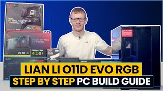 Lian Li O11 Dynamic EVO RGB Build  Step by Step Guide [upl. by Collar]