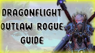 Dragonflight 1002 OUTLAW ROGUE GUIDE  MYTHIC AND RAIDING [upl. by Zizaludba]